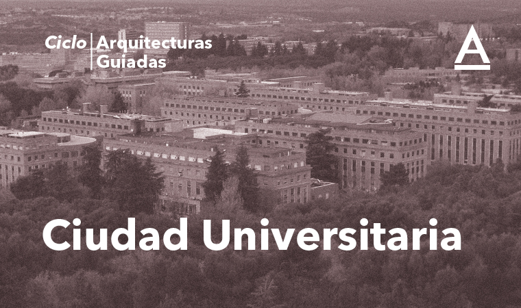 Arquitecturas guiadas - Ciudad Universitaria